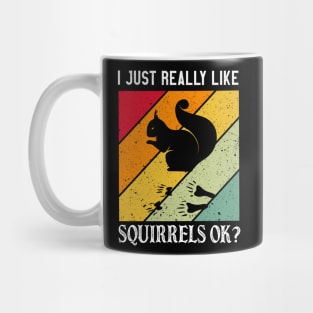 I Just Really like squirrels vintage Cute Squirrel Animal Mug